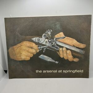 1969 The Arsenal at‎ Springfield, History Of American Firearms Booklet